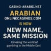 Casino-Arabic.net is now ArabianOnlineCasinos.com